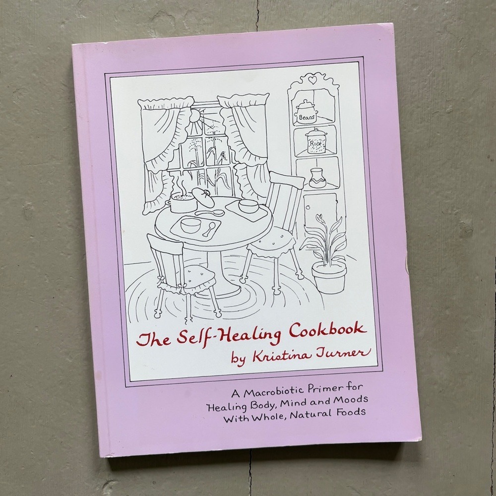 1994 The Self-Healing Cookbook Macrobiotic Whole Foods Natural Recipes Grains